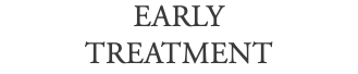 Early Treatment